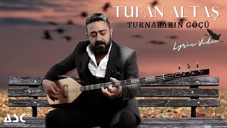 TUFAN ALTAŞ  TURNALARIN GÖÇÜ [upl. by Eirrej]