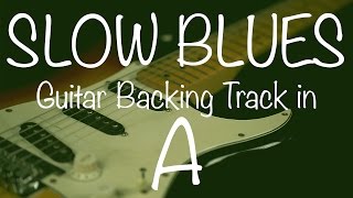 Slow Blues Guitar Backing Track in A [upl. by Lenod199]