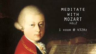 Meditate with Mozart  432Hz Classical Music  Vol 2 [upl. by Gupta]