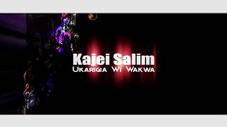 Kajei SalimUkarigia wi wakwa Official lyrics video SKIZA 7633823 [upl. by Yk]