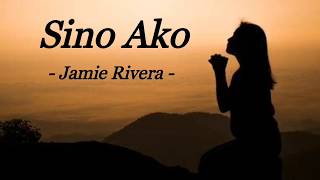 SINO AKO  JAMIE RIVERA  OPM  INSPIRATIONAL SONG  LYRIC VIDEO [upl. by Violet]