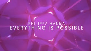 Everything Is Possible Lyric Video  Philippa Hanna [upl. by Ayhdnas]