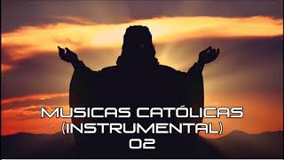 MUSICAS CATÓLICAS Instrumental 02  Playlist Católica ヅ [upl. by Muraida]