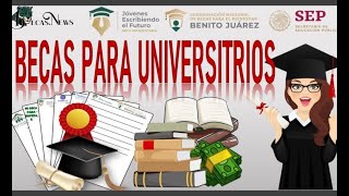 Becas para Universitarios 20222023  Qué Becas hay para Universitarios Requisitos  Becas México [upl. by Sparks]