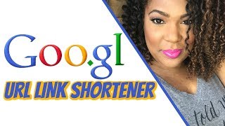 Google Url Shortener  How to use Googl to create a Shortlink [upl. by Ayahsey614]