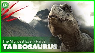 Tarbosaurus  The Mightiest Ever  Part 2  Dinosaurs Movie  dino documentary movie [upl. by Aihsikal]