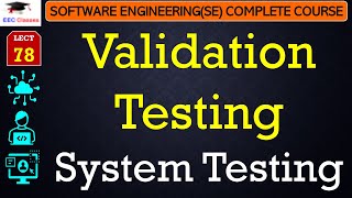 L78 Validation Testing  System Testing  Introduction  Software Engineering Testing Lectures [upl. by Lilaj]