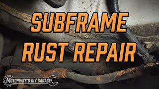 Subframe Rust Repair Motorvate’s DIY Garage Ep24 [upl. by Estas]