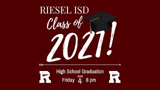 Riesel ISD  2021 High School Graduation [upl. by Yla]