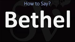 How to Pronounce Bethel CORRECTLY [upl. by Ssor]