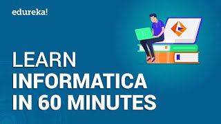 Informatica Tutorial  Learn Informatica In 60 Minutes  Informatica PowerCenter Training  Edureka [upl. by Kingston]