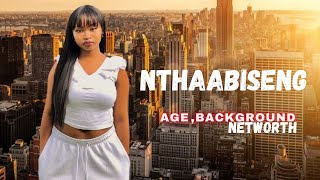 NTHAABISENG  Age  Networth  Background [upl. by Enilrad]