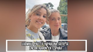 LUDWIKA PALETA Y PAULINA GOTO SE ENCONTRARON EN ESPAÑA [upl. by Agneta]