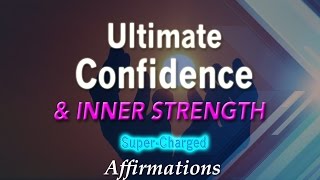 Ultimate Confidence amp Inner Strength  SuperCharged Affirmations [upl. by Ferd980]