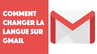 Comment changer la langue sur Gmail [upl. by Ardnued963]