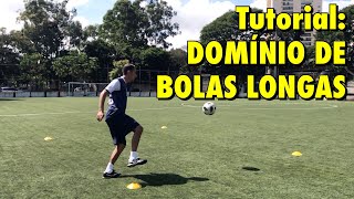 11 Tutorial DOMÍNIO DE BOLAS LONGAS  Treino de Futebol [upl. by Menell]