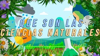 ¿QUÉ SON LAS CIENCIAS NATURALES 1 [upl. by Akiem]