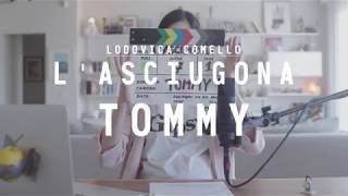 Lodovica Comello  Lasciugona S1EP07  Tommy [upl. by Hsemin845]