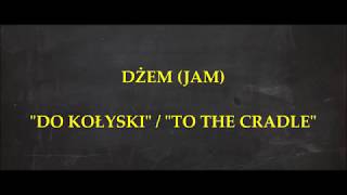 Dżem  Do Kołyski Lyric Video [upl. by Iago]