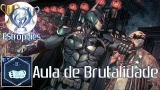 Batman™ Arkham Knight  Aula de Brutalidade  Guia de troféu [upl. by Dougal]