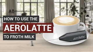 How To Use the AeroLatte To Froth Milk [upl. by Emmett]