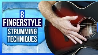 Strumming Without a Pick  8 Techniques for Better Fingerstyle Playing [upl. by Ambrogio]