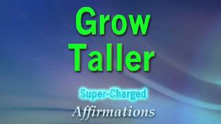 Grow Taller  Increase Your Height  Perfect Posture SuperCharged Affirmations [upl. by Hayashi]