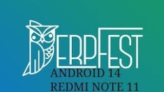 DERPFEST  ANDROID 14  REDMI NOTE 11 [upl. by Renaxela]