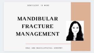 MANDIBULAR FRACTURE MANAGEMENT [upl. by Akcirre]