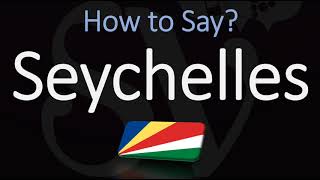 How to Pronounce Seychelles CORRECTLY [upl. by Feeney93]