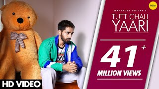 TUTT CHALI YAARI Full Song Maninder Buttar  MixSingh  Babbu  DirectorGifty  Punjabi Songs [upl. by Ydnagrub]