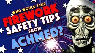 Who Would Take Firework Safety Tips From Achmed The Dead Terrorist  JEFF DUNHAM [upl. by Chace]