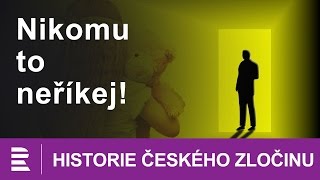 Historie českého zločinu Nikomu to neříkej [upl. by Iddet]