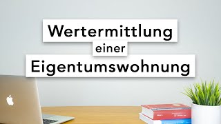 Wie man den Wert einer Eigentumswohnung einfach ermittelt [upl. by Latea127]