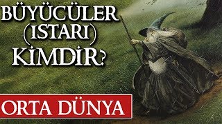 BÜYÜCÜLER ISTARI KİMDİR  Orta Dünya  Yüzüklerin Efendisi [upl. by Nohsram]