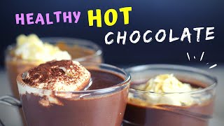 Healthy Homemade Hot Chocolate 3 ways [upl. by Jo-Ann772]