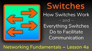 Everything Switches do  Part 1  Networking Fundamentals  Lesson 4 [upl. by Pontius938]