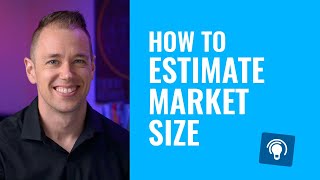 How to Estimate Market Size for a New Product [upl. by Shandy377]