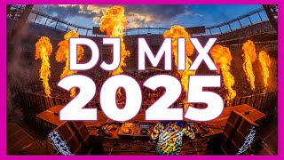 DJ MIX 2025  Mashups amp Remixes of Popular Songs 2025  DJ Dance Songs Remix Club Music Mix 2024 [upl. by Juliana]