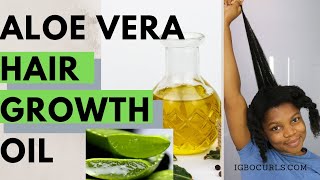 DIY  How To Make ALOE VERA OIL For Hair Growth 01 IGBOCURLS [upl. by Farrow21]