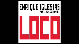 Enrique Iglesias Loco feat Romeo Santos Audio [upl. by Hterrag]