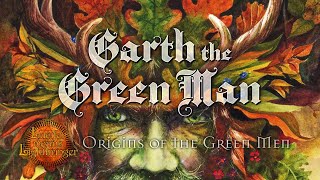 Garth the Green Man Origins of the Green Men [upl. by Ymaral]