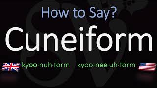 How to Pronounce Cuneiform 2 WAYS British Vs American English Pronunciation [upl. by Aihsile]