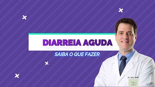 DIARREIA AGUDA SAIBA O QUE FAZER [upl. by Russell513]