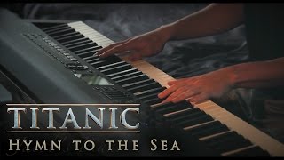 Hymn to the Sea  Titanic  Piano amp Strings [upl. by Bloxberg]