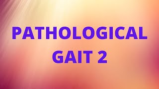 PATHOLOGICAL GAIT [upl. by Judas]