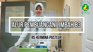 ALUR PEMBUANGAN LIMBAH B3 RS HERMINA PASTEUR [upl. by Einial138]