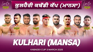 🔴 LIVE Kulhari Mansa Kabaddi Cup 3 Mar 2025  Kabaddi Live Today  Live Kabaddi  Kabaddi Today [upl. by Lilli538]