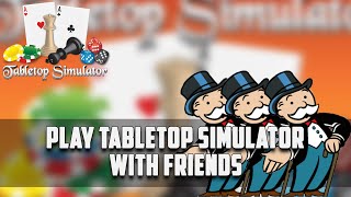 How to play Tabletop Simulator with friends in 2021 [upl. by Illene]