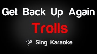 Trolls  Get Back Up Again Karaoke Lyrics [upl. by Attecnoc]